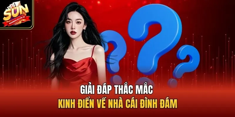 Giải đáp thắc mắc kinh điển về nhà cái đình đám